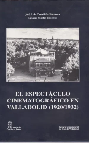 EL ESPECTACULO CINEMATOGRAFICO EN VALLADOLID. 1920-1932