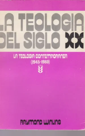 LA TEOLOGIA DEL SIGLO XX. 1945-1980