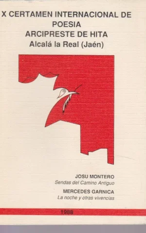 SENDAS DEL CAMINO - LA NOCHE Y OTRAS VIVENCIAS - HERMANAMIENTO JUAN RUIZ-RUBEN DARIO.  X CERTAMEN INTERNACIONAL DE POESIA ARCIPRESTE DE HITA 1988. ALCALA LA REAL. (JAEN)