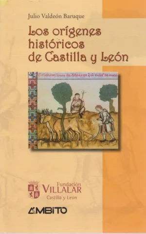 LOS ORIGENES HISTORICOS DE CASTILLA Y LEON