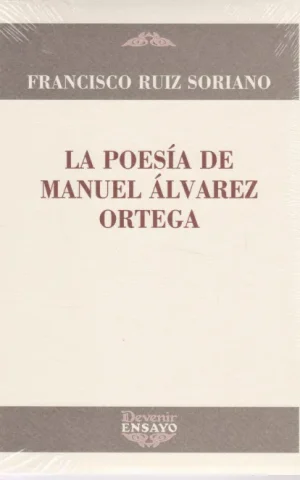LA POESIA DE MANUEL ALVAREZ ORTEGA