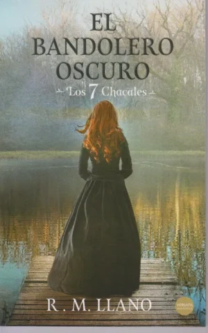 EL BANDOLERO OSCURO. LOS 7 CHACALES
