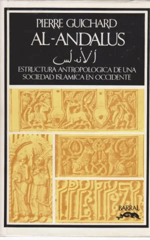 AL-ANDALUS. ESTRUCTURA ANTROPOLOGICA DE UNA SOCIEDAD ISLAMICA EN OCCIDENTE