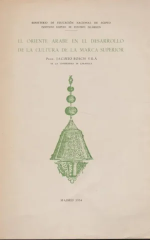 EL ORIENTE ARABE EN EL DESARROLLO DE LA CULTURA DE LA MARCA SUPERIOR