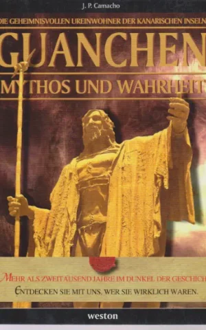 GUANCHEN MYTHOS UND WAHRHEIT