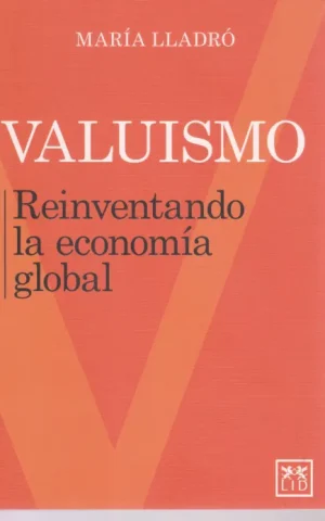 VALUISMO. REINVENTANDO LA ECONOMIA