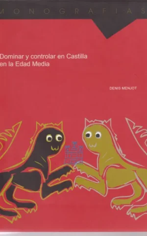 DOMINAR Y CONTROLAR EN CASTILLA EN LA EDAD MEDIA