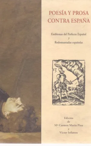 POESIA Y PROSA CONTRA ESPAÑA. EMBLEMAS DEL PERFECTO ESPAÑOL Y RODOMUNTADAS ESPAÑOLAS