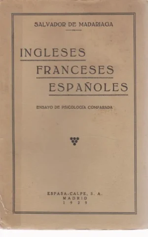 INGLESES, FRANCESES, ESPAÑOLES. ENSAYO DE PSICOLOGIA COMPARADA