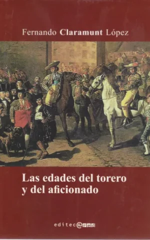 LAS EDADES DEL TORERO Y DEL AFICIONADO