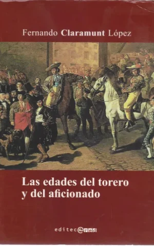 LAS EDADES DEL TORERO Y DEL AFICIONADO