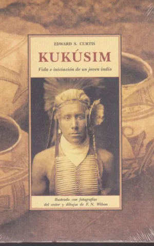 KUKÚSIM. VIDA E INICIACION DE UN JOVEN INDIO