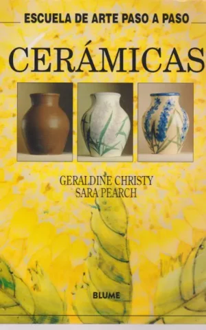 CERAMICAS. ESCUELA DE ARTE PASO A PASO