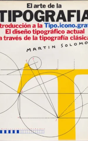EL ARTE DE LA TIPOGRAFIA. INTRODUCCION A LA TIPO.ICONO.GRAFIA. EL DISEÑO TIPOGRAFICO ACTUAL A TRAVES DE LA TIPOGRAFIA CLASICA