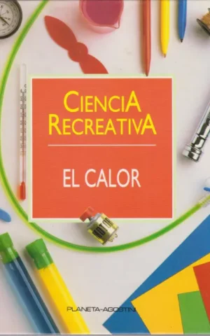 CIENCIA RECREATIVA. EL CALOR. Nº3