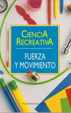 CIENCIA RECREATIVA. FUERZA Y MOVIMIENTO. Nº6