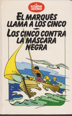 EL MARQUES LLAMA A LOS CINCO. LOS CINCO CONTRA LA MASCARA NEGRA