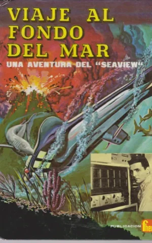 VIAJE AL FONDO DEL MAR. UNA AVENTURA DEL SEAVIEW