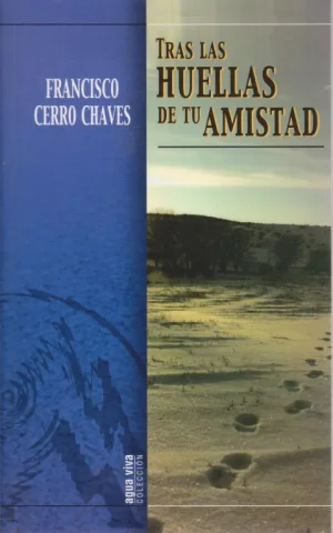 TRAS LAS HUELLAS DE TU AMISTAD