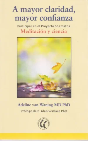 A MAYOR CLARIDAD, MAYOR CONFIANZA. PARTICIPAR EN EL PROYECTO SAMATHA. MEDITACION Y CIENCIA