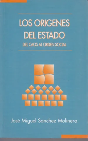 LOS ORIGENES DEL ESTADO. DEL CAOS AL ORDEN SOCIAL