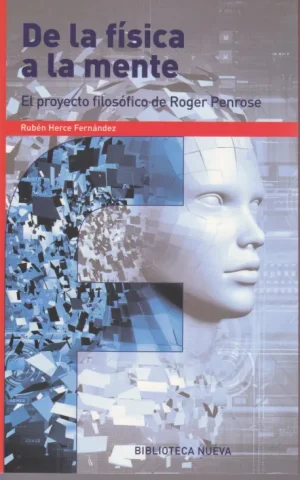 DE LA FISICA A LA MENTE. EL PROYECTO FILOSOFICO DE ROGER PENROSE