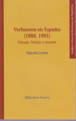 VERHAEREN EN ESPAÑA. 1888, 1901. PAISAJE, FESTEJO Y MUERTE