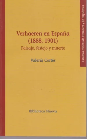 VERHAEREN EN ESPAÑA. 1888, 1901. PAISAJE, FESTEJO Y MUERTE