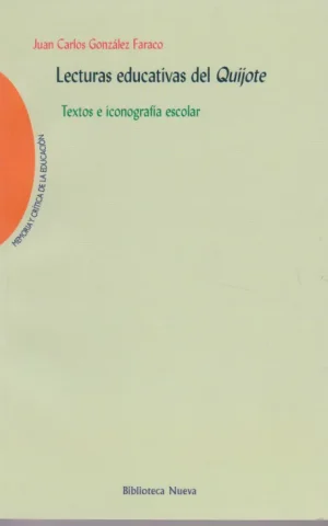 LECTURAS EDUCATIVAS DEL QUIJOTE. TEXTOS E ICONOGRAFIA ESCOLAR