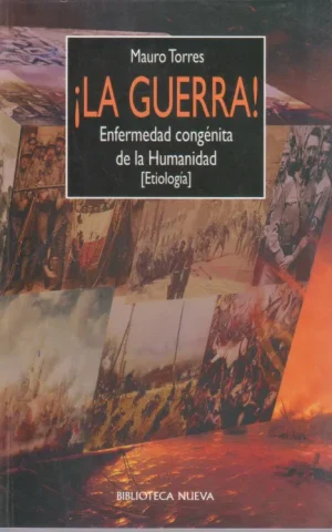 LA GUERRA. ENFERMEDAD CONGENITA DE LA HUMANIDAD. ETIOLOGIA