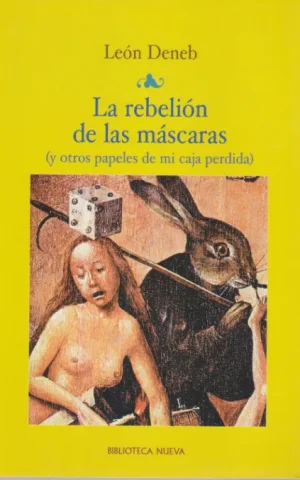 LA REBELION DE LAS MASCARAS. Y OTROS PAPELES DE MI CAJA PERDIDA