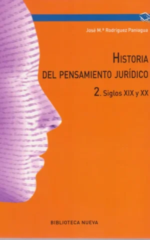 HISTORIA DEL PENSAMIENTO JURIDICO. 2. SIGLOS XIX Y XX