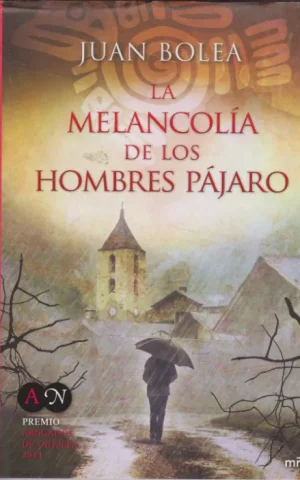 LA MELANCOLIA DE LOS HOMBRES PAJARO