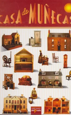 CASA DE MUÑECAS. VOLUMEN VII. HACIENDO MINIATURAS