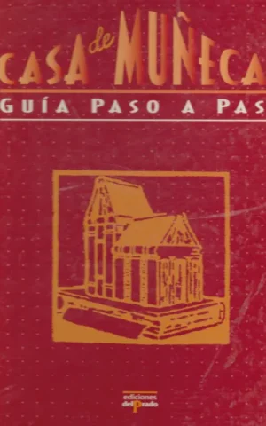 CASA DE MUÑECAS. GUIA PASO A PASO