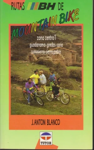 RUTAS BH DE MOUNTAIN BIKE. ZONA CENTRO 1. GUADARRAMA-GREDOS-SORIA-SOMOSIERRA-SIERRA POBRE