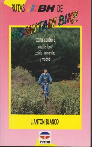 RUTAS BH DE MOUNTAIN BIKE. ZONA CENTRO 2. CASTILLA-LEÓN-CASTILLA-LA MANCHA Y MADRID
