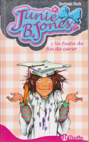 JUNIE B. JONES Y LA FIESTA DE FIN DE CURSO