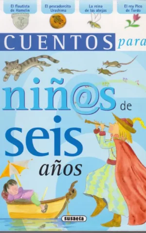 CUENTOS PARA NIÑ@S DE SEIS AÑOS. EL FLAUTISTA DE HAMELIN - EL PESCADORCITO URASHIMA - LA REINA DE LAS ABEJAS - EL REY PICO DE TORDO
