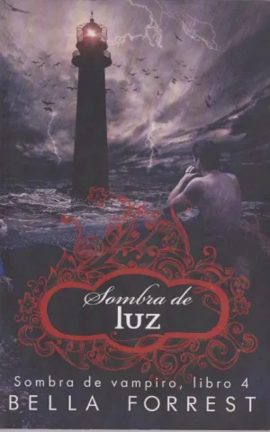 SOMBRA DE LUZ. SOMBRA DE VAMPIRO, LIBRO 4