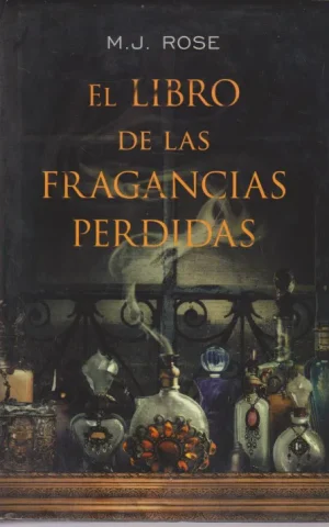 EL LIBRO DE LAS FRAGANCIAS PERDIDAS