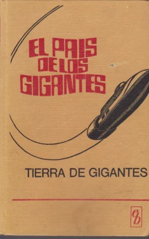 TIERRA DE GIGANTES. EL PAIS DE LOS GIGANTES