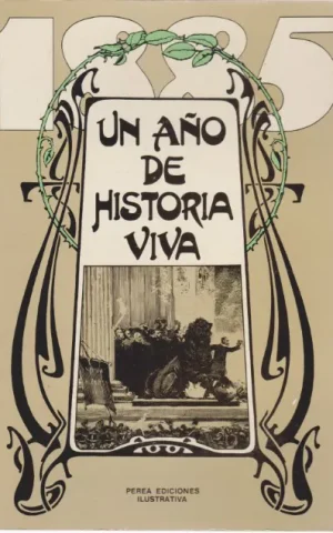 1885 UN AÑO DE HISTORIA VIVA