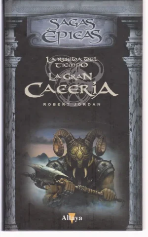 LA GRAN CACERÍA. LA RUEDA DEL TIEMPO