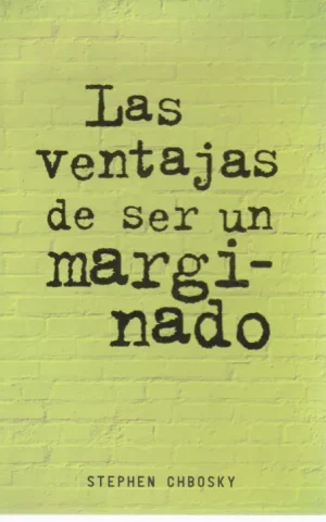 LAS VENTAJAS DE SER UN MARGINADO
