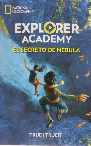 EXPLORER ACADEMY. EL SECRETO DE NÉBULA