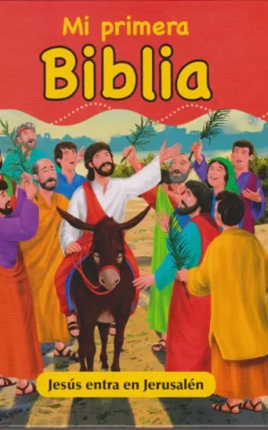 MI PRIMERA BIBLIA. JESÚS ENTRA EN JERUSALÉN. Nº33