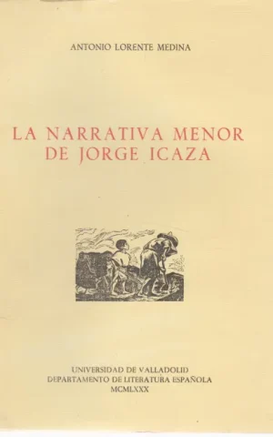 LA NARRATIVA MENOR DE JORGE ICAZA