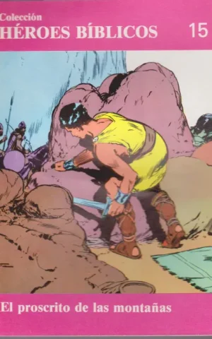 COLECCIÓN HÉROES BÍBLICOS. 15. EL PROSCRITO DE LAS MONTAÑAS