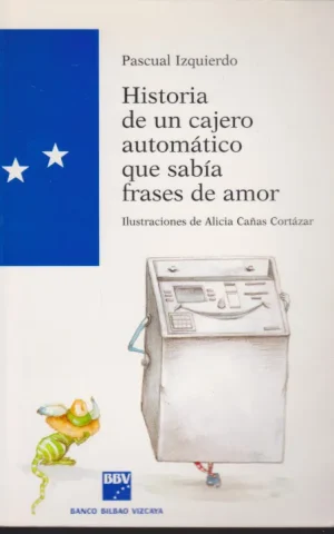 HISTORIA DE UN CAJERO AUTOMATICO QUE SABIA FRASES DE AMOR